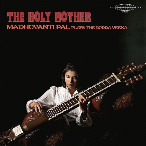 The Holy Mother - Madhuvanti Pal Plays The Rudra Veena