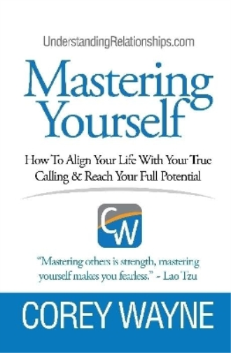 Mastering Yourself, How To Align Your Life With Your True Calling & Reach Your Full Potential