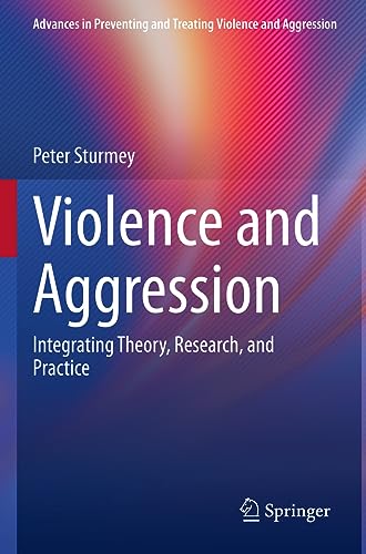Violence and Aggression : Integrating Theory, Research, and Practice