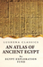 An Atlas of Ancient Egypt
