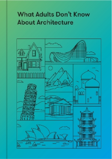 What Adults Don’t Know About Architecture