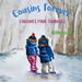 Cousins Forever - Cousines pour toujours