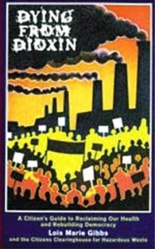Dying from Dioxin: a Citizen's Guide to Reclaiming Our Health and Rebuilding Democracy