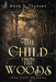 The Child From The Woods (The Call Of Fate)