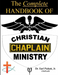 The Complete Handbook of Christian Chaplain Ministry