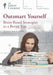The Great Courses: Outsmart Yourself: Brain-Based Strategies to a Better You