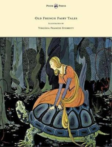 Old French Fairy Tales - Illustrated by Virginia Frances Sterrett