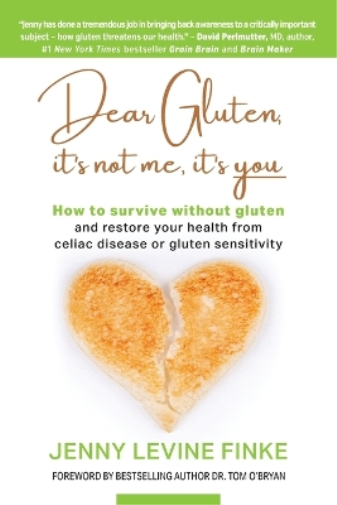 Dear Gluten, It's Not Me, It's You