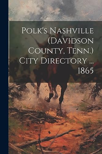 Polk's Nashville (Davidson County, Tenn.) City Directory ... 1865