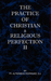 The Practice of Christian and Religious Perfection Vol II