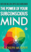 The Power of Your Subconscious Mind