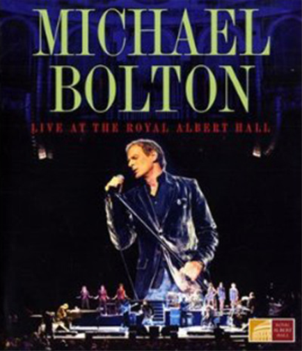 Michael Bolton: Live at the Royal Albert Hall