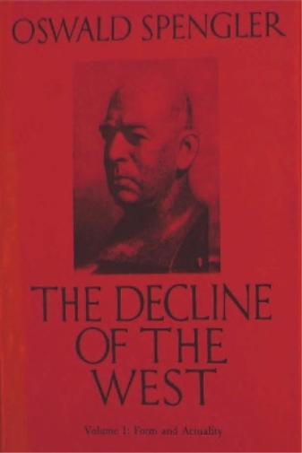 The Decline of the West, Vol. I
