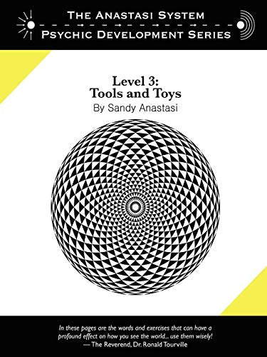 The Anastasi System - Psychic Development Level 3: Tools and Toys