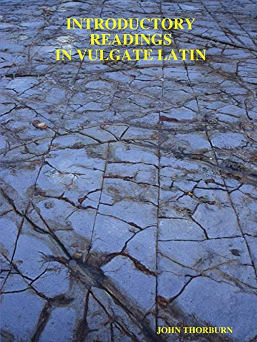 Introductory Readings in Vulgate Latin