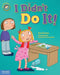 I Didn't Do It! (Our Emotions and Behavior)