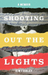 Shooting Out the Lights