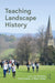 Teaching Landscape History