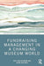 Fundraising Management In A Changing Mus