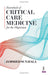 Essentials of Critical Care Medicine for the Physician