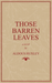 Those Barren Leaves