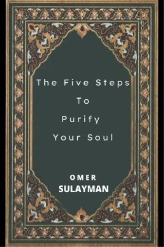 The Five Steps To Purify Your Soul