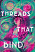 Threads That Bind (Exp)