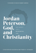 Jordan Peterson, God, and Christianity