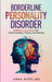 Borderline Personality Disorder - A BPD Survival Guide