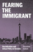 Fearing the Immigrant