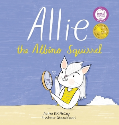 Allie the Albino Squirrel (Mom's Choice Award(R) Gold Medal Recipient)