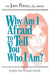 Why am I Afraid to Tell You