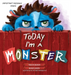 Today I'M a Monster