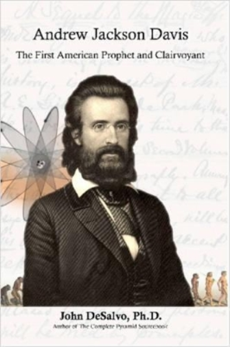 Andrew Jackson Davis - The First American Prophet and Clairvoyant