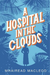 A Hospital in the Clouds