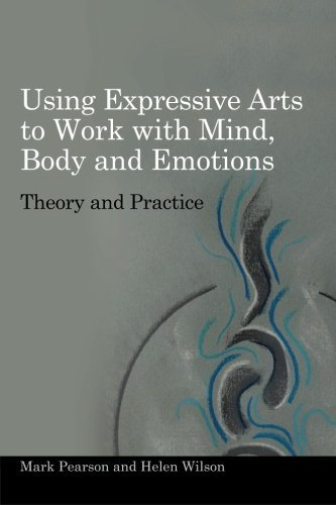 Using Expressive Arts to Work with Mind, Body and Emotions