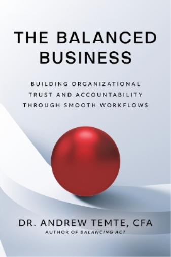 The Balanced Business: Building Organizational Trust and Accountability Through Smooth Workflows