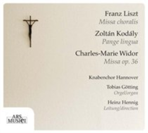 Franz Liszt: Missa Choralis/Zoltan Kodaly: Pange Lingua/...