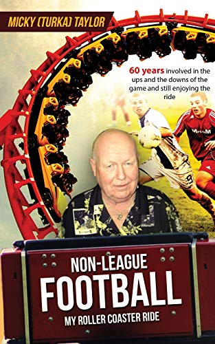 Non-League Football a Roller Coaster Ride to Beat Any