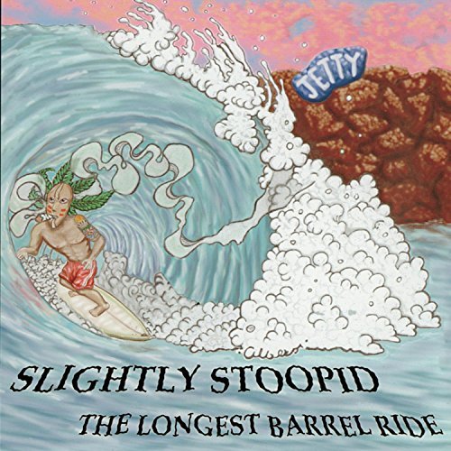Longest Barrel Ride, The/slightly Stoopid