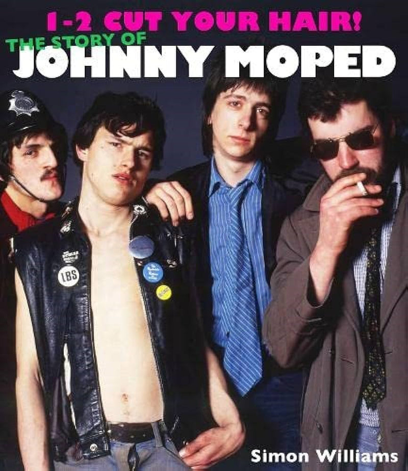 1-2 Cut Your Hair! The Story Of Johnny Moped