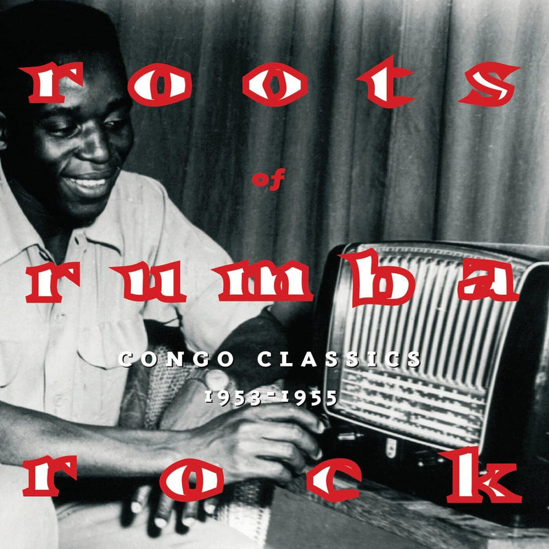 Roots of Rumba Rock: Congo Classics 1953-1955