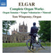Elgar: Complete Organ Works