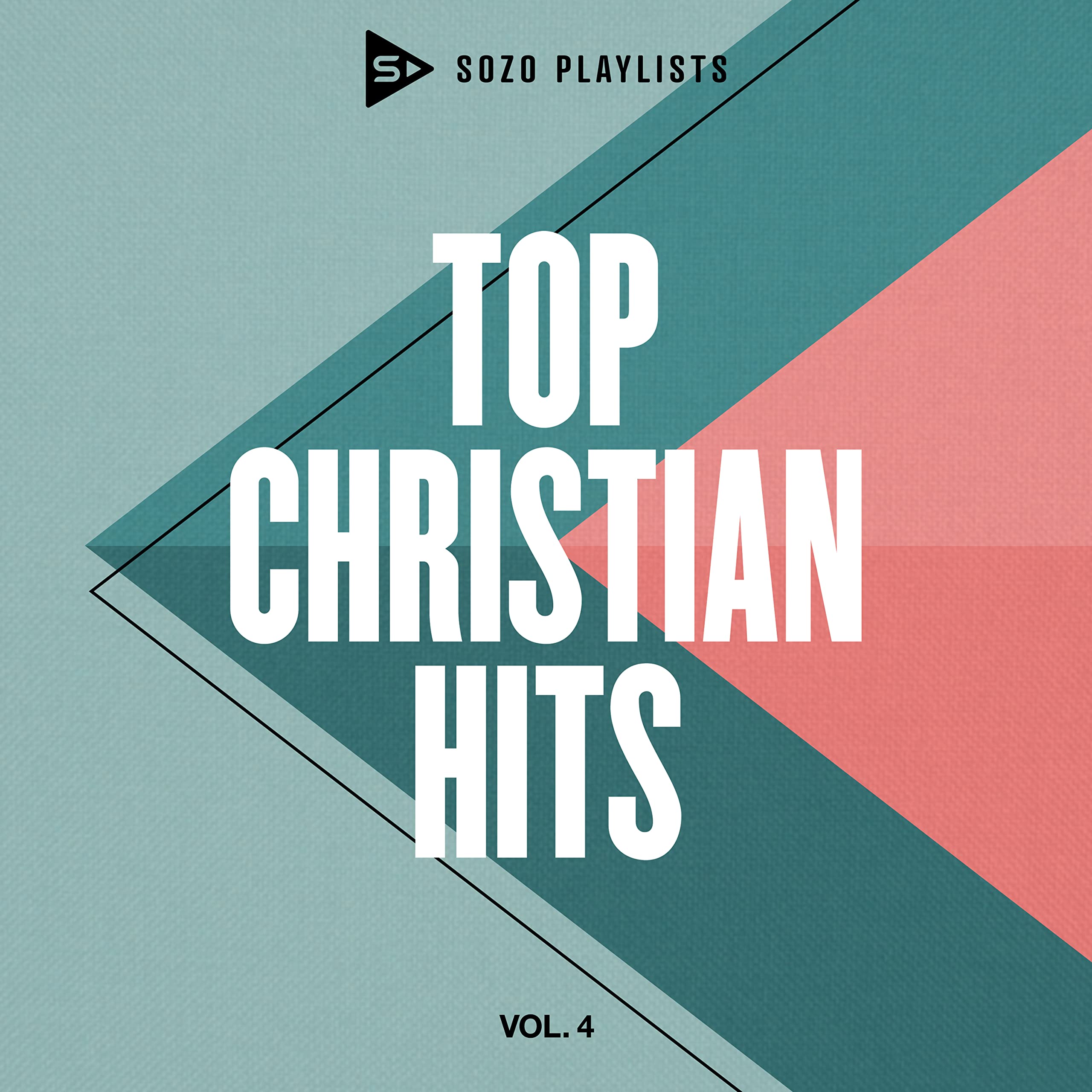 SOZO Playlists: Top Christian Hits, Vol. 4 (Various Artists)