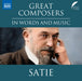 Great Composers in Words and Music: Satie