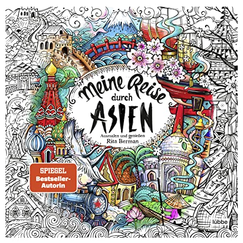 Meine Reise durch Asien: Ausmalen und genießen (Die Welt wird bunt, Band 10