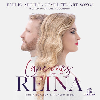 Sofia Esparza & Rinaldo Zhok: Canciones Para Una Reina: Emilio Arrieta Complete Art Songs