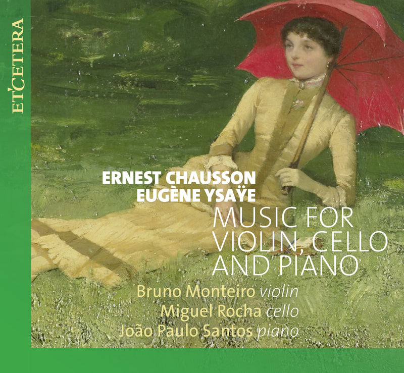 Chausson & Ysaye: Music for Violin, Cello and Piano
