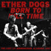 Born To Kill Time