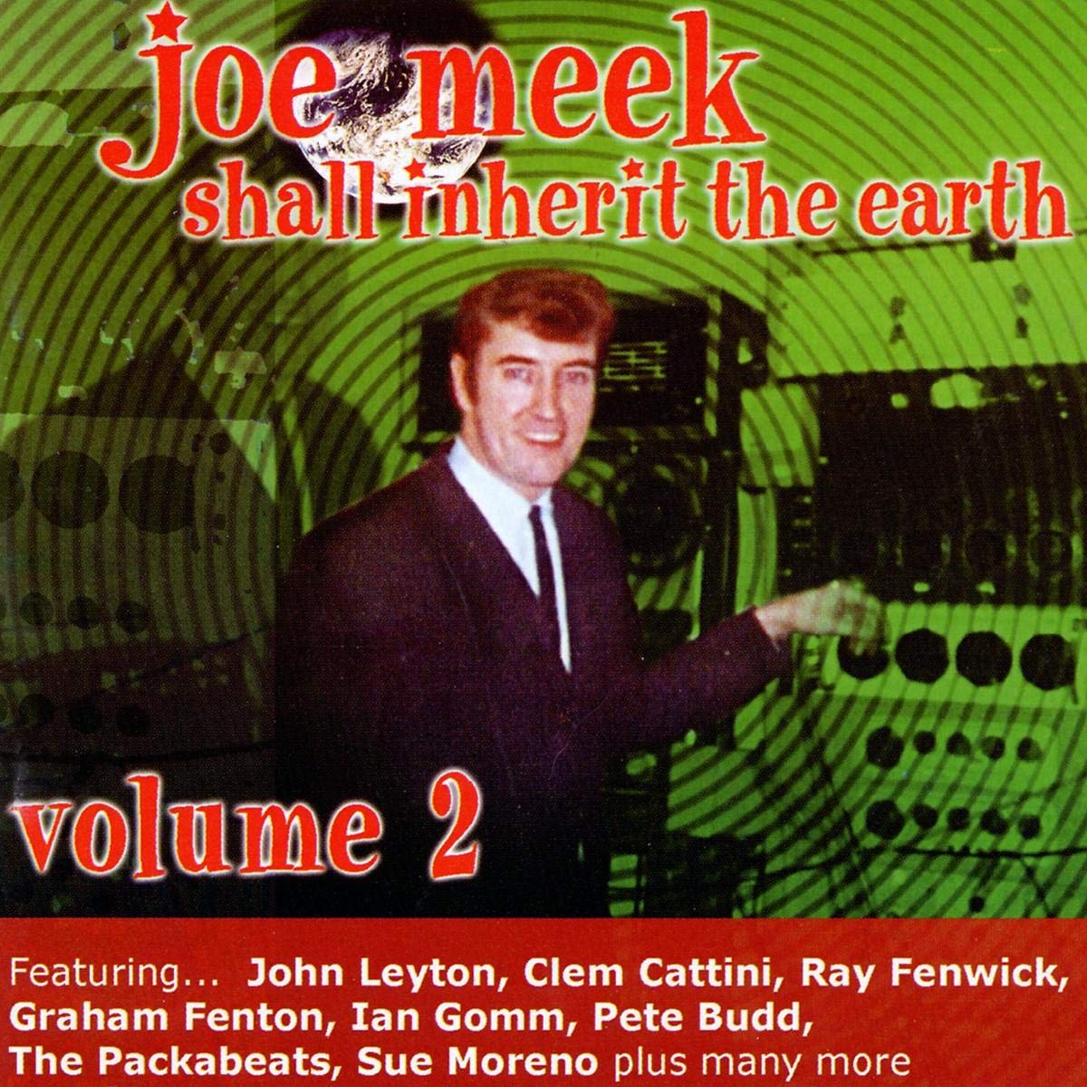 Joe Meek Shall Inherit the Earth Vol. 2